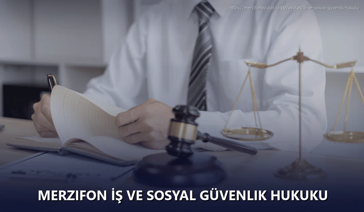 Merzifon İş ve Sosyal Güvenlik Hukuku