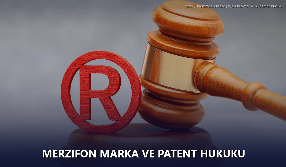 Merzifon Marka ve Patent Hukuku